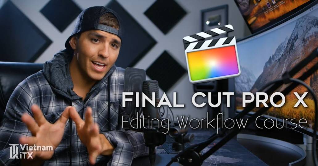 Fulltime Filmmaker - Final Cut Pro X Editing Workflow by Parker Walbeck, edit FCPX dễ dàng.jpg